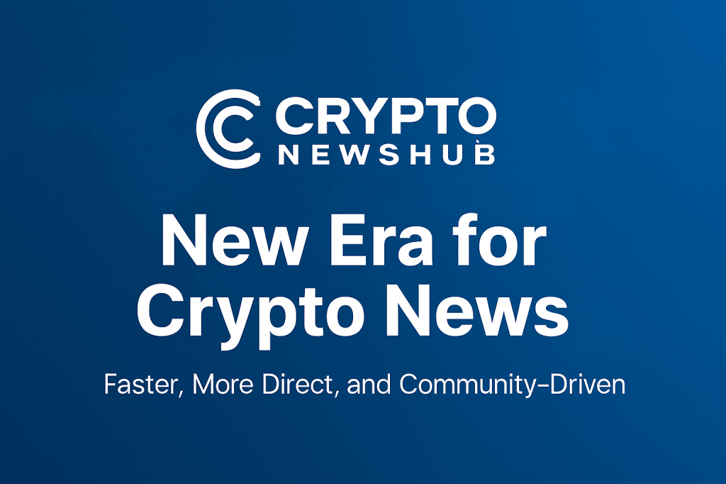CryptoNewsHub Marks a New Chapter: Faster, Smarter, and Community-Driven News for&nbsp;Traders